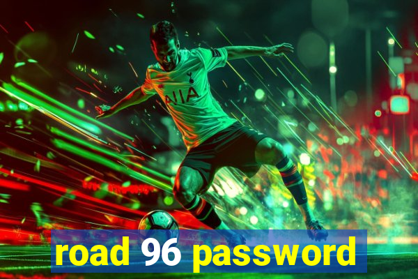 road 96 password